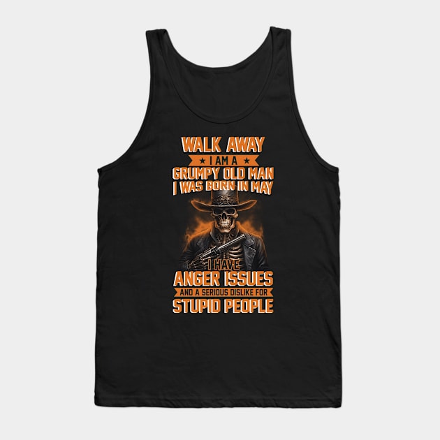 Skull I Am A Grumpy Man I Was Born In May I Have Anger Issues Funny Tank Top by Zaaa Amut Amut Indonesia Zaaaa